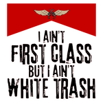 Free Blue Collar SVG: "I Ain't First Class But I Ain't White Trash" Funny PNG