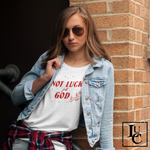 Not Luck Just God T-Shirt